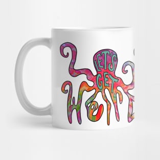 Let’s get weird Mug